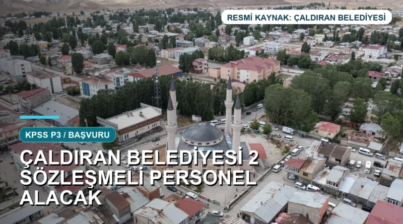 Çaldıran Belediyesi 2 sözleşmeli personel alımı haber görseli