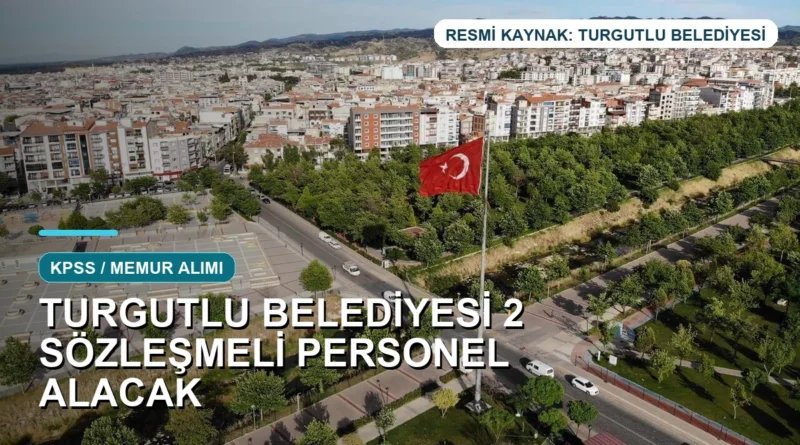 Turgutlu Belediyesi 2 sözleşmeli personel alımı haber görseli