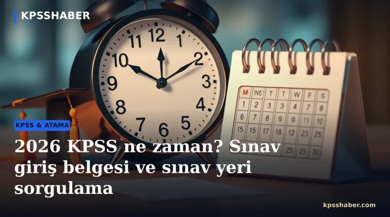 2026 KPSS sınav giriş belgesi ve sınav yeri için ÖSYM binası